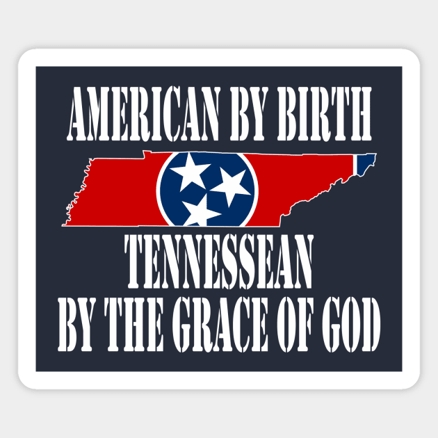 American by Birth Tennessean by the Grace of God Magnet by Yesteeyear